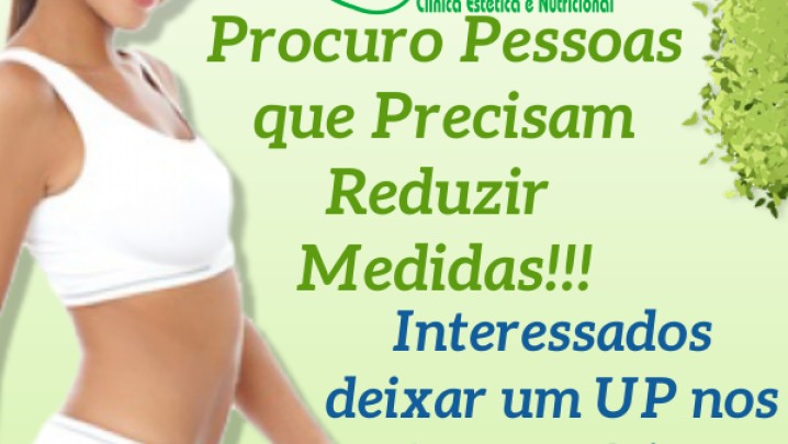 Procuro Pessoas Interessadas em Redução de Medidas